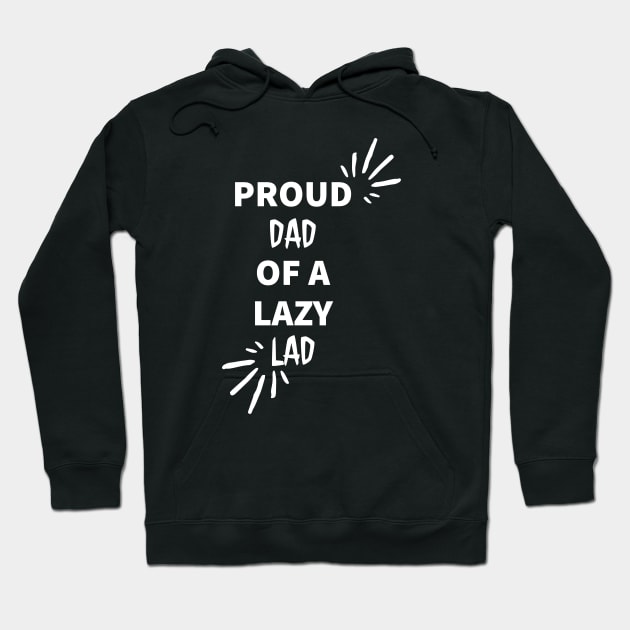 Proud dad of a lazy lad. Hoodie by alofolo